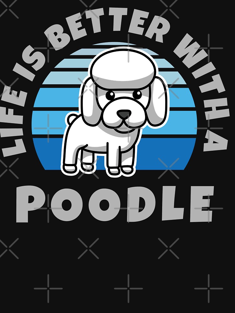 Life Is Better With A Poodle Kawaii by brandoseven