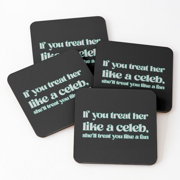 Item preview, If you treat her like a celeb, she'll treat you like a fan designed and sold by CrazeeTeez.