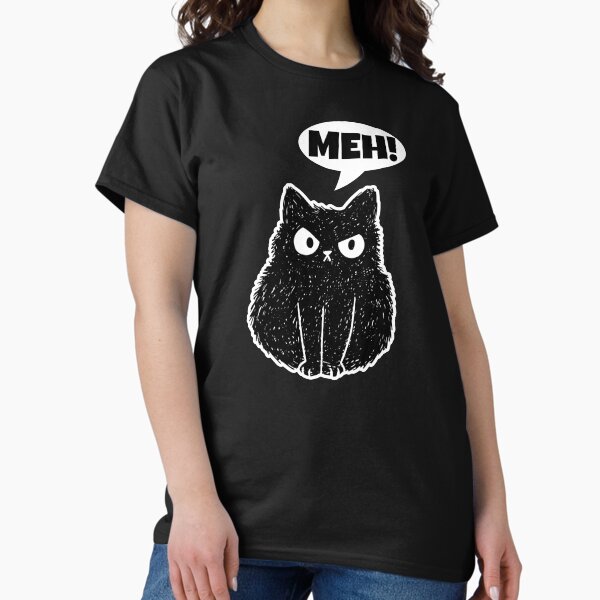 Very Angry Black Cat In A Grumpy Mood Says Meh! Classic T-Shirt