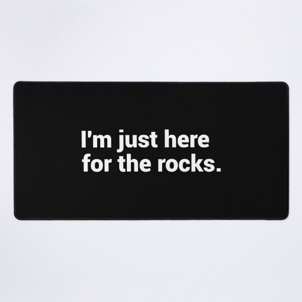 Item preview, I'm Just Here For The Rocks - Funny Geologist designed and sold by T-shirt For You.