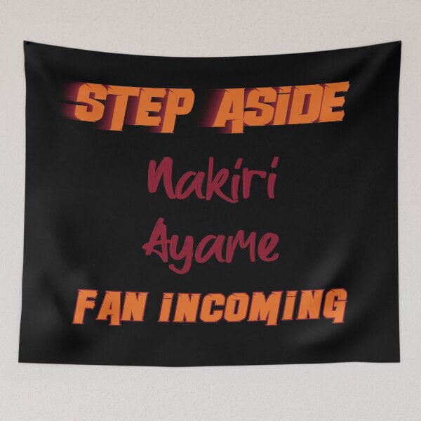 Item preview, Nakiri Ayame - Step Aside, incoming fan designed and sold by 2Girls1Shirt.