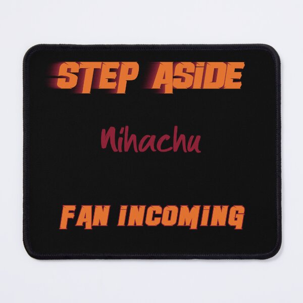 Item preview, Nihachu - Step Aside, incoming fan designed and sold by 2Girls1Shirt.