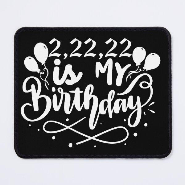 Item preview, twosday is my birthday - happy twosday - Happy 2/22/22 Twosday designed and sold by ZAKARIA-TCH.
