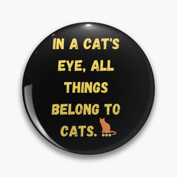 Item preview, IN A CAT’S EYE, ALL THINGS BELONG TO CATS. designed and sold by LOUCAS6.