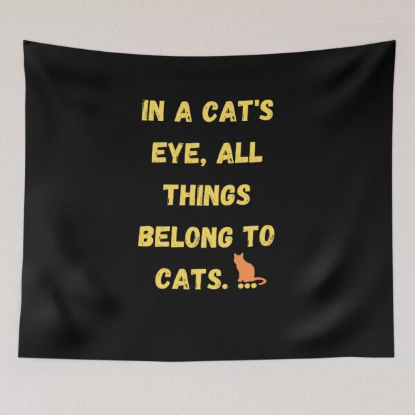 Item preview, IN A CAT’S EYE, ALL THINGS BELONG TO CATS. designed and sold by LOUCAS6.