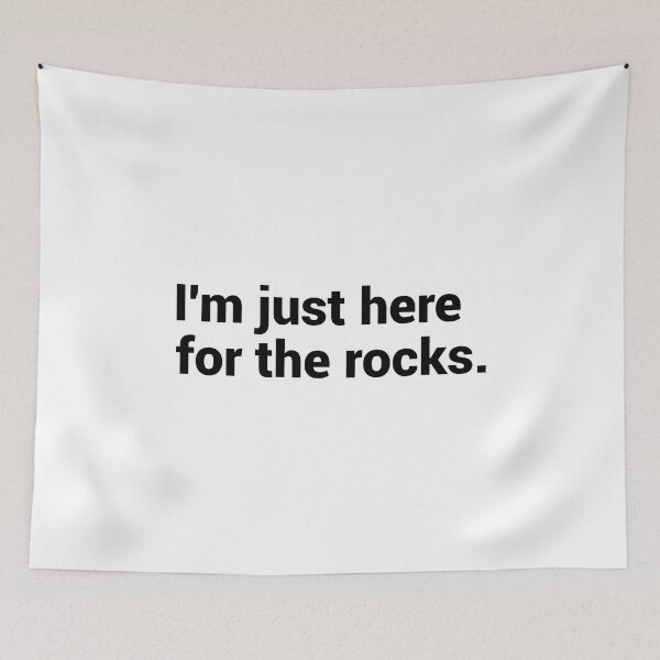 Item preview, I'm Just Here For The Rocks - Funny Collecting Rocks designed and sold by T-shirt For You.