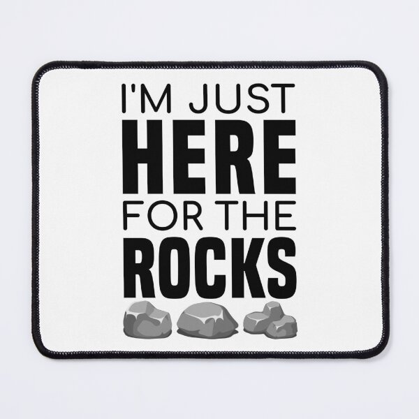 Item preview, I'm Just Here For The Rocks - Funny Rock Hound designed and sold by T-shirt For You.