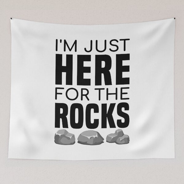 Item preview, I'm Just Here For The Rocks - Funny Rock Hound designed and sold by T-shirt For You.