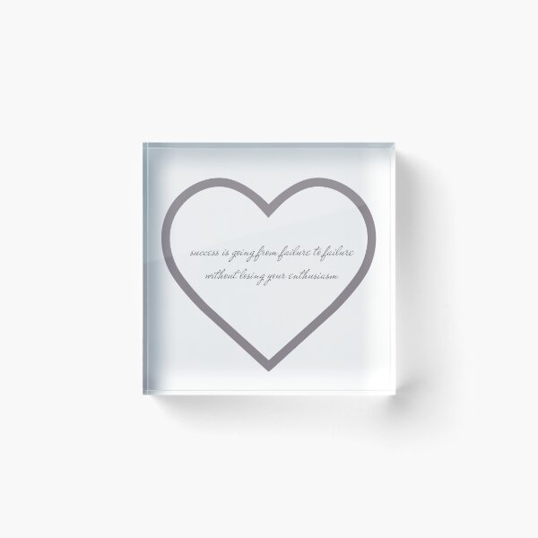 Item preview, Success is going from failure to failure without losing your enthusiasm  ,Heart designed and sold by AlA2 3MER.