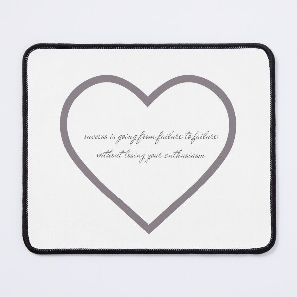 Item preview, Success is going from failure to failure without losing your enthusiasm  ,Heart designed and sold by AlA2 3MER.