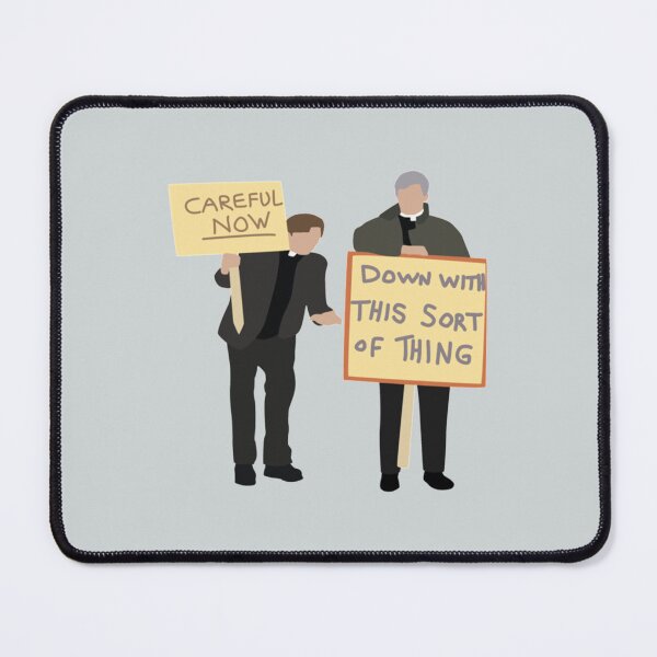Item preview, Father Ted Careful Now Quote designed and sold by LouieAdams.