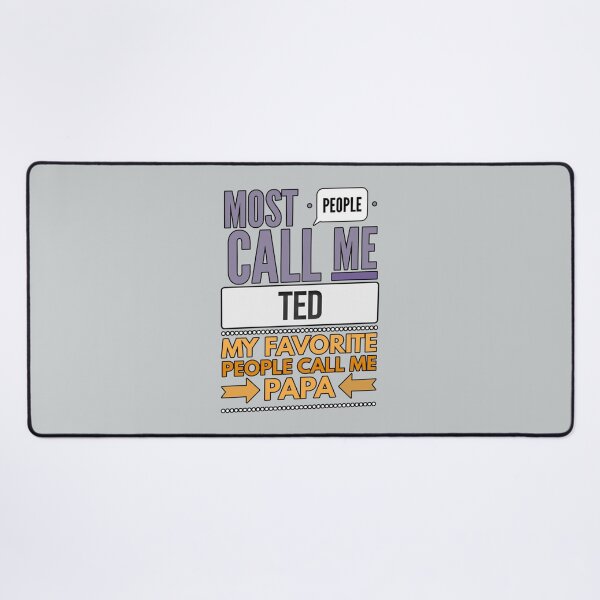 Item preview, Most People Call Me Ted My Favorite People Call Me Papa designed and sold by LouieAdams.
