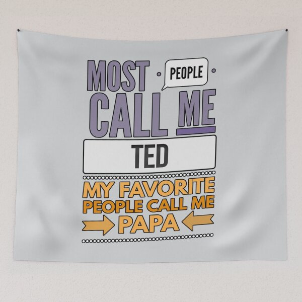 Item preview, Most People Call Me Ted My Favorite People Call Me Papa designed and sold by LouieAdams.