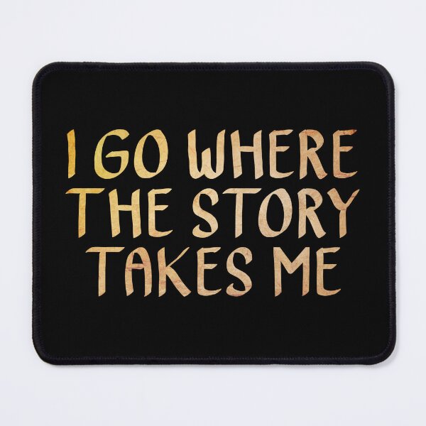 Item preview, I Go Where the Story Takes Me  designed and sold by ACC .
