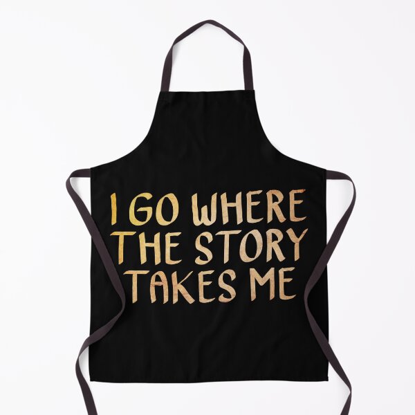 Item preview, I Go Where the Story Takes Me designed and sold by ACC .