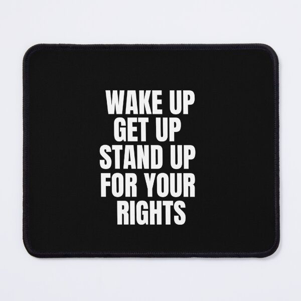 Item preview, Wake Up Get Up Stand Up For Your Rights Positive Slogan designed and sold by TheLomiLoveBus.
