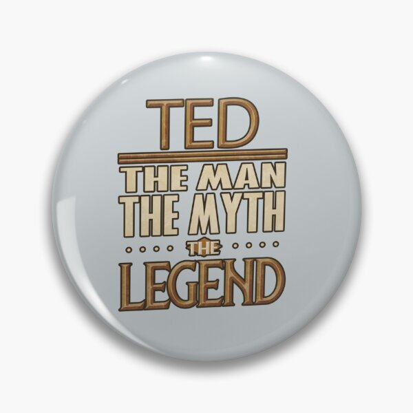 Item preview, Ted The Man The Myth The Legend Ted designed and sold by LouieAdams.