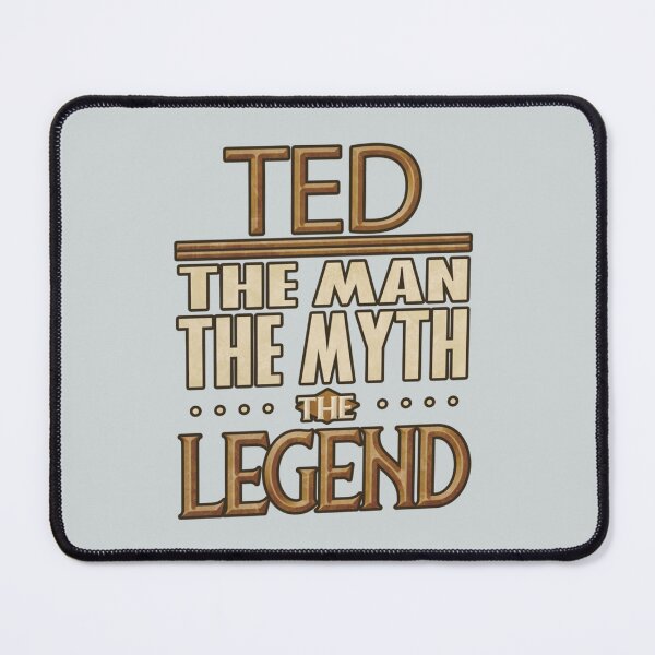 Item preview, Ted The Man The Myth The Legend Ted designed and sold by LouieAdams.