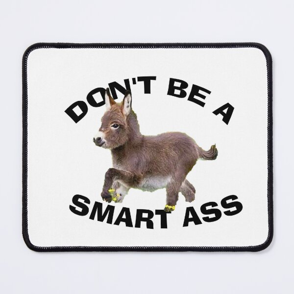 Item preview, Don't be a smart ass designed and sold by Tahir1986.