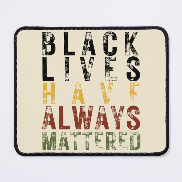 Item preview, BLACK LIVES HAVE ALWAYS MATTERED BLACK HERITAGE designed and sold by Mercurial Merkaba.