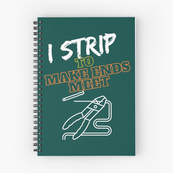 Item preview, I Strip to Make Ends Meet    designed and sold by GCarlina.