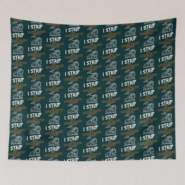 Item preview, I Strip to Make Ends Meet    designed and sold by GCarlina.