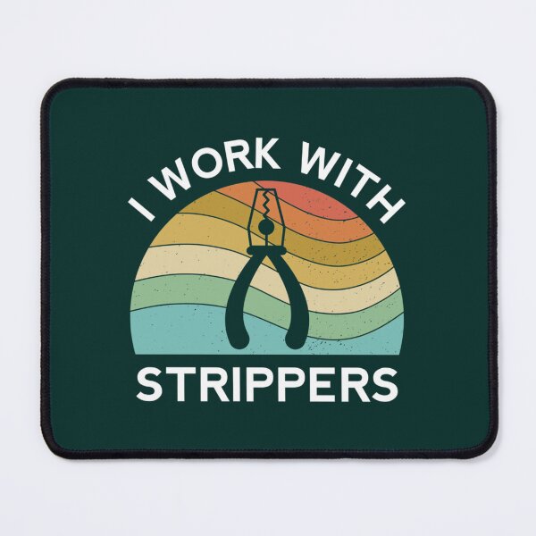 Item preview, I Work With Strippers Electrician Funny Electrical Contractor Engineer Energy Worker designed and sold by GCarlina.