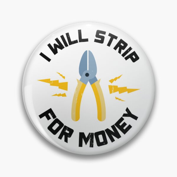 Item preview, I Will Strip For Money Gift Electrician Funny Electrical Contractor Engineer Energy Worker    designed and sold by GCarlina.