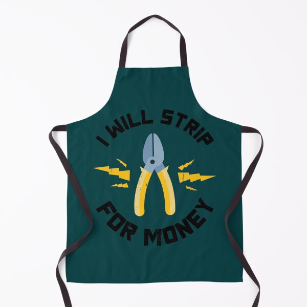 Item preview, I Will Strip For Money Gift Electrician Funny Electrical Contractor Engineer Energy Worker    designed and sold by GCarlina.