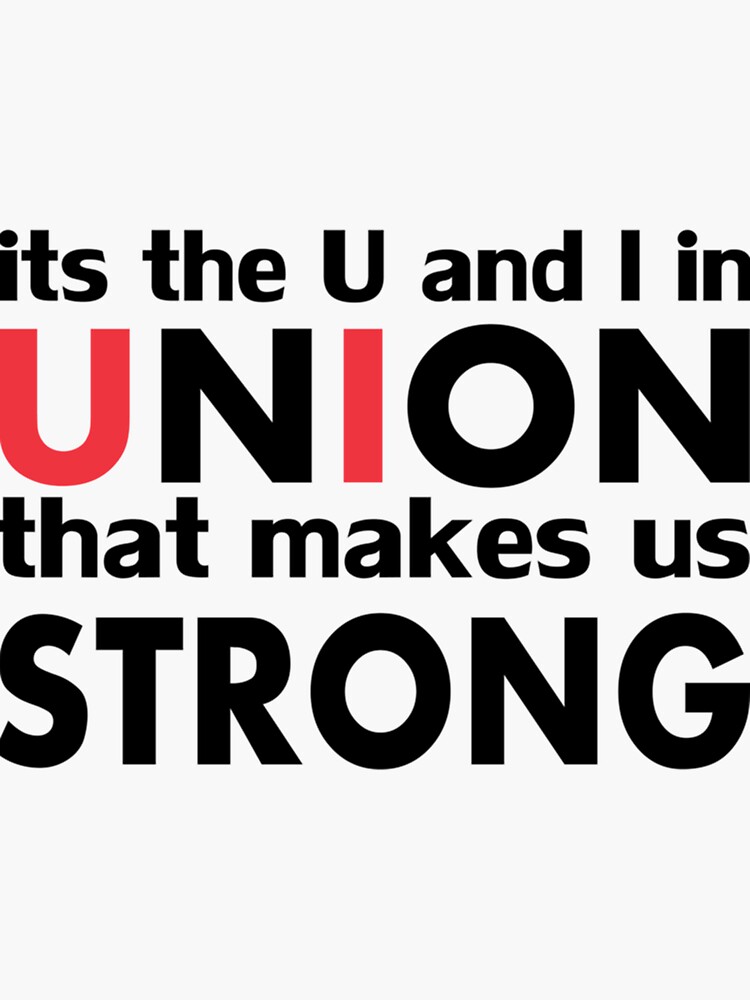"It_s The Work Union That Makes Us Strong " Sticker for Sale by