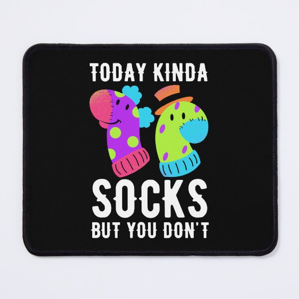 Item preview, Today Kinda Socks But You Don't designed and sold by DAFIN.
