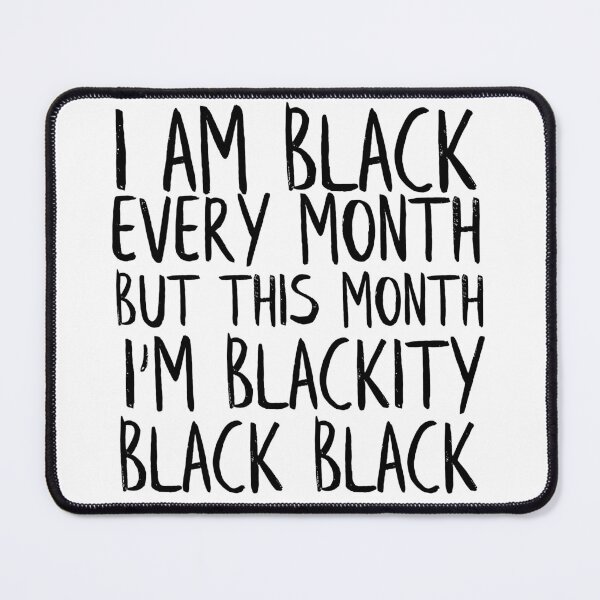 Item preview, I Am Black Every Month designed and sold by ni3ma.
