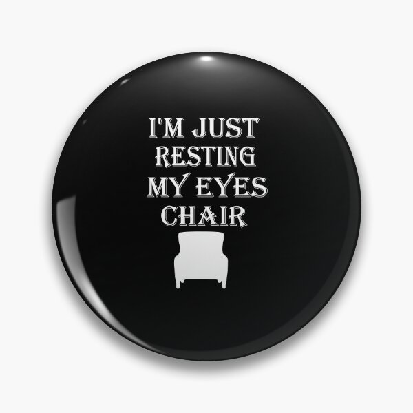 Item preview, I'm Just Resting My Eyes Chair designed and sold by toufikpromo.