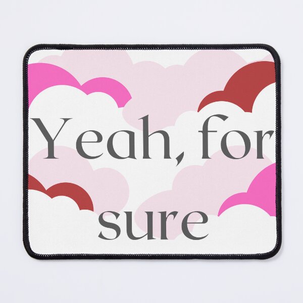 Item preview, Yeah, for sure by Raache shop designed and sold by Raache.