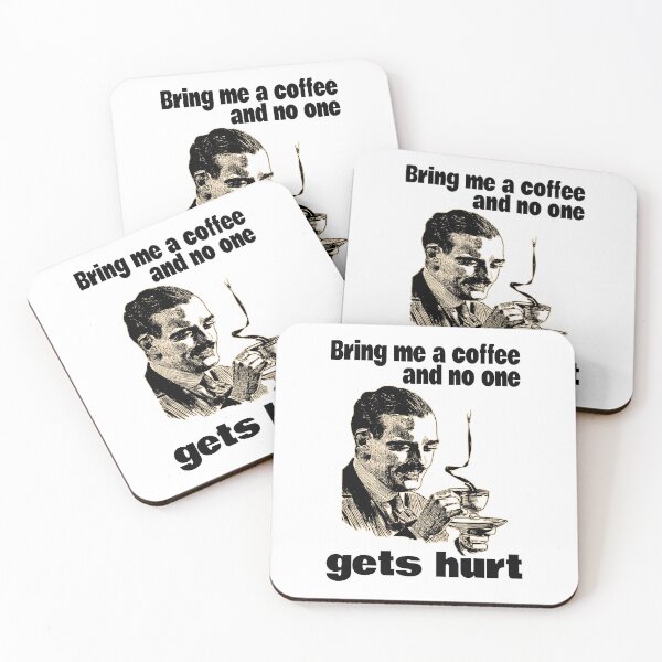 Item preview, Bring Me A Coffee And No One Gets Hurt (Funny Sayings • Viral Quotes about Coffee) designed and sold by SassyClassyMe.