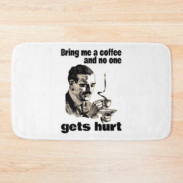 Item preview, Bring Me A Coffee And No One Gets Hurt (Funny Sayings • Viral Quotes about Coffee) designed and sold by SassyClassyMe.