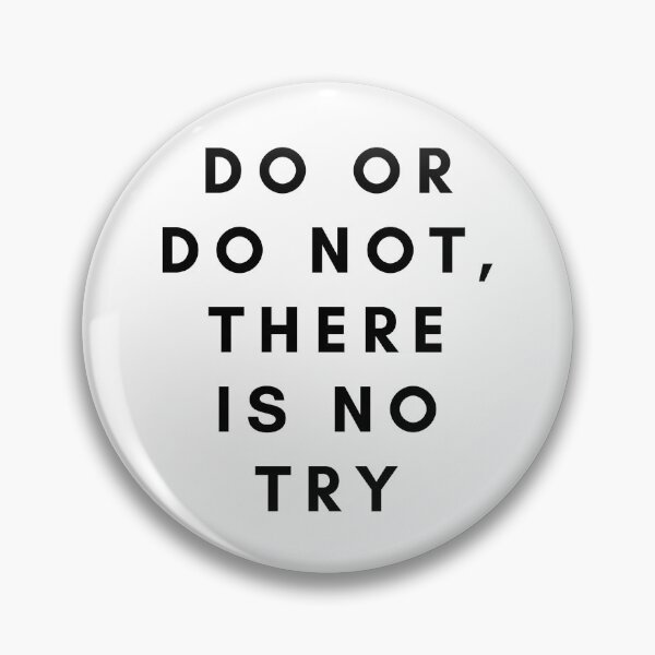 Item preview, Do or do not, there is no try designed and sold by Awkward-Ginger.