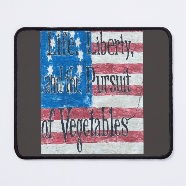 Item preview, Life, Liberty, pursuit of Vegetables design for many awesome products designed and sold by Victornewyork.