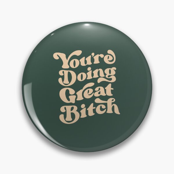 Item preview, You're Doing Great Bitch designed and sold by MotivatedType.