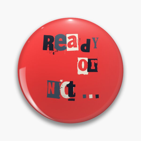 Item preview, Ready or Not...  designed and sold by Edrenalin.