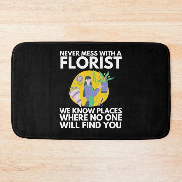 Item preview, never mess with a florist designed and sold by T-shirtgallery.