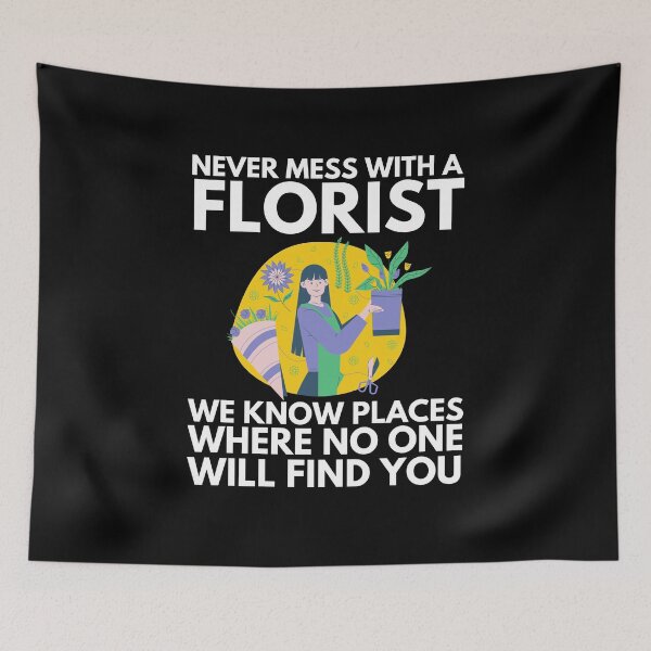 Item preview, never mess with a florist designed and sold by T-shirtgallery.