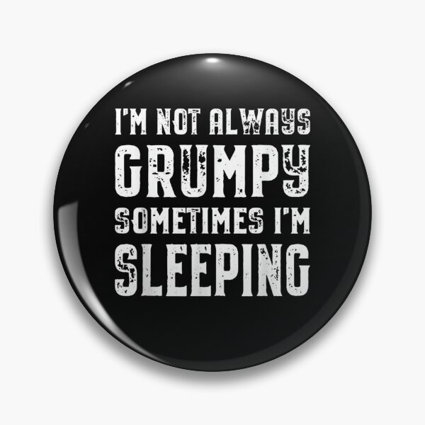 Item preview, I'm Not Always Grumpy Sometimes I'm Sleeping Personalized Unisex T-Shirt, Tank Top, Hoodie, Long Sleeve, Sweatshirt for Men Women designed and sold by zacben.