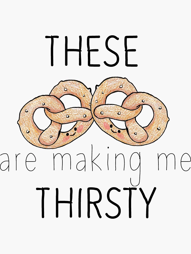 "Cute Food These pretzels are making me thirsty" Sticker by ThaisMelo