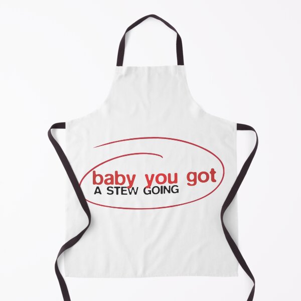 Item preview, baby you got a stew going designed and sold by VonHafe.