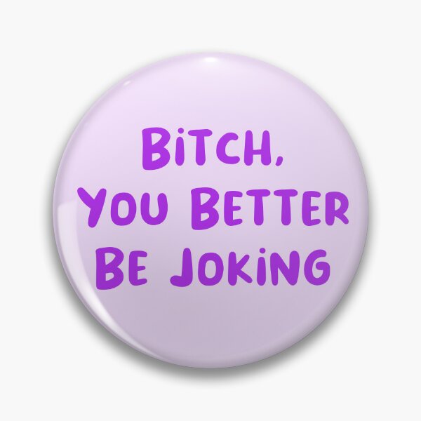 Item preview, You Better Be Joking designed and sold by Avani01.