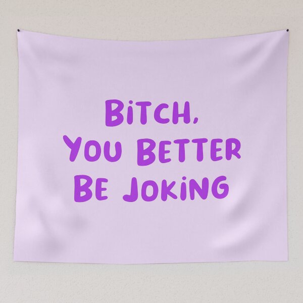 Item preview, You Better Be Joking designed and sold by Avani01.