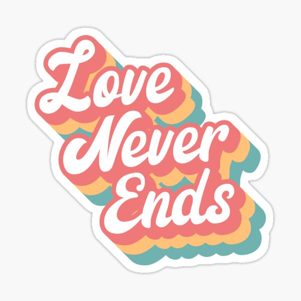 Love Never Ends (Rainbow) Sticker