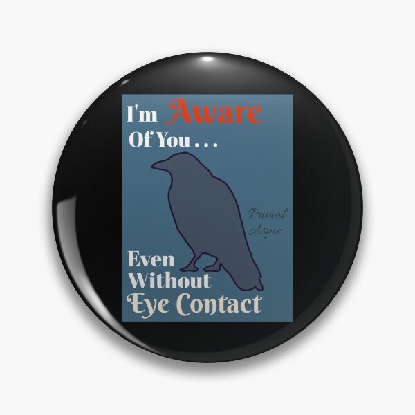 Item preview, Aware Without Eye Contact Autistic Message, Grey Raven on Blue  designed and sold by GladBlackLamb.