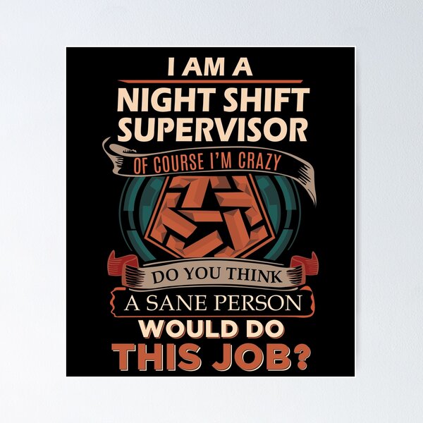 Item preview, Night Shift Supervisor T Shirt - Sane Person Job Gift Item Tee designed and sold by vonnie38uo.
